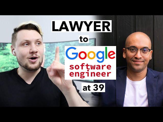 From Lawyer To Google Software Engineer (at 39 years old)