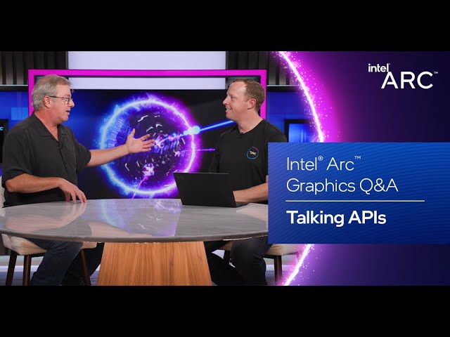 Intel Arc Graphics Q&A - Legacy & Newer APIs