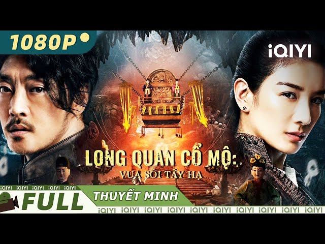 【Lồng Tiếng】Long Quan Cổ Mộ: Vua Sói Tây Hạ | Bí Ẩn Hành Động | iQIYI Movie Vietnam