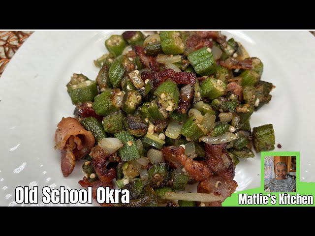 Delicious Old School Okra / Mattie's Kitchen
