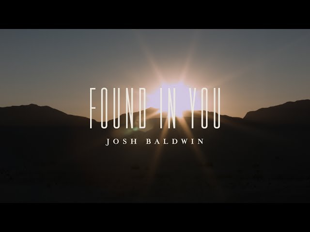 Found in You (Lyric Video) - Josh Baldwin | The War is Over
