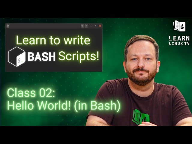 Bash Scripting on Linux (The Complete Guide) Class 02 - Hello World