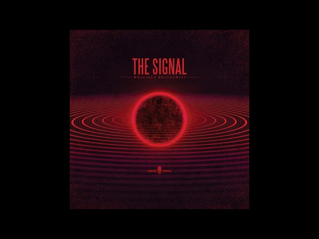 Wojciech Golczewski - The Signal (Full Album 2017)