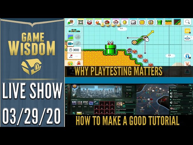 The Importance of Playtesting and How to Make a Good Tutorial | Game-Wisdom Live 3/29/20