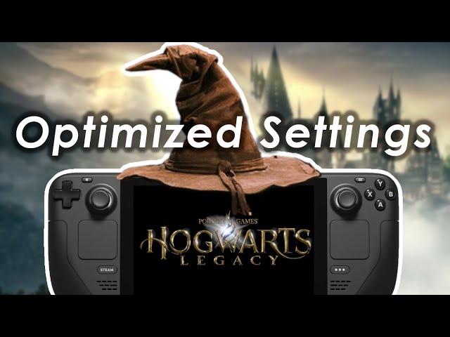 Hogwarts Legacy Steam Deck Optimization Guide