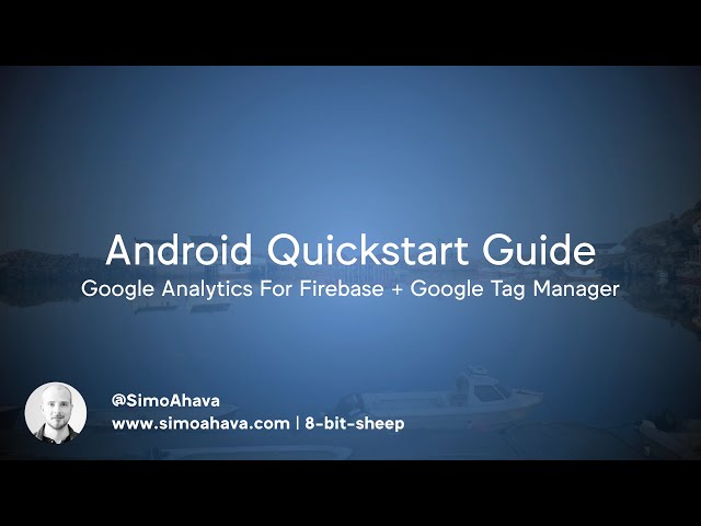 Android Quickstart With Google Analytics For Firebase And Google Tag Manager
