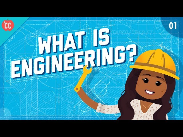 What is Engineering?: Crash Course Engineering #1