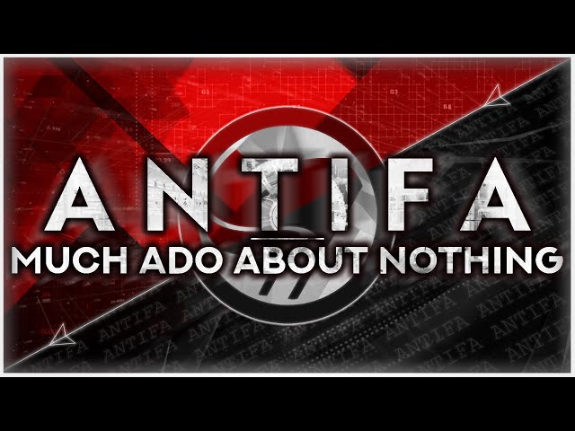 Antifa: Much Ado About Nothing