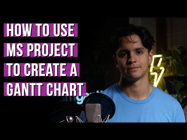How to Use MS Project to Create a Gantt Chart: Microsoft Project Tutorial for Beginners