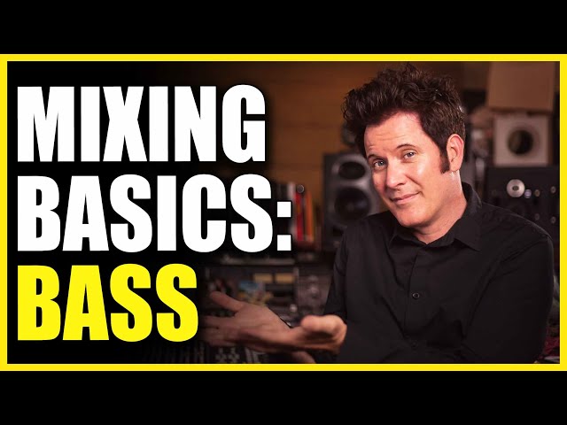 Mixing Basics: Bass - Warren Huart: Produce Like A Pro