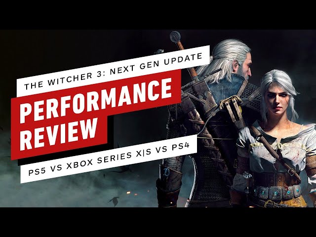 The Witcher 3: Next Gen Patch PS5 vs Xbox Series X|S vs PS4 Performance Review
