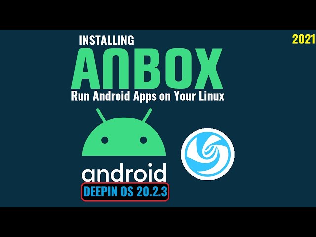 How to Install Anbox on Deepin OS 20.2.3 | Run Android apps on Linux Like Windows 11 | Anbox Linux