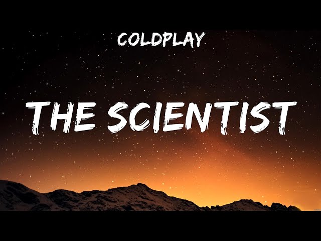 Coldplay - The Scientist (Lyrics) Coldplay
