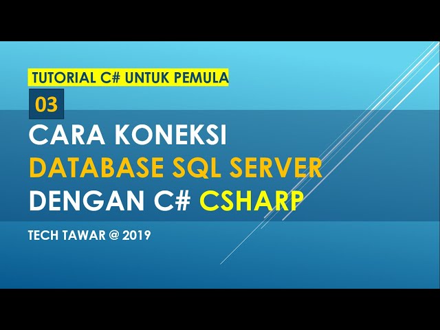 Tutorial C# 03 - Cara Koneksi Database SQL Server Menggunakan C-Sharp