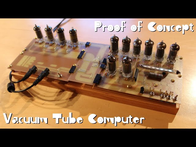 Vacuum Tube Computer P.04 – Proof of Concept Build