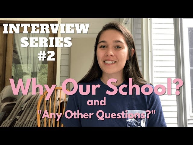 Interview Series: Why Our School / Any Other Questions