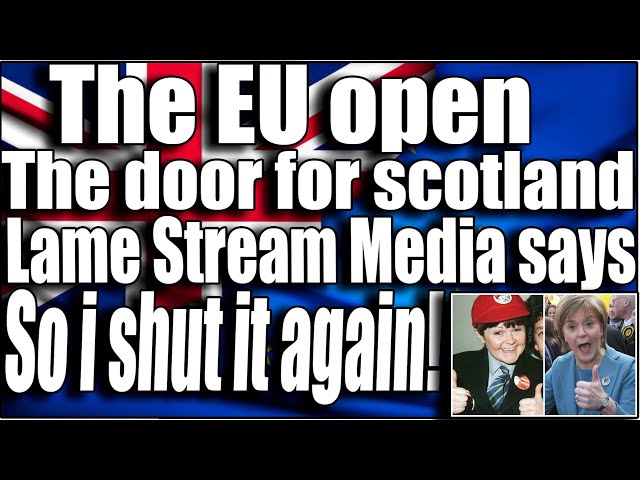 The EU open the door for Scotland so i close it again!!