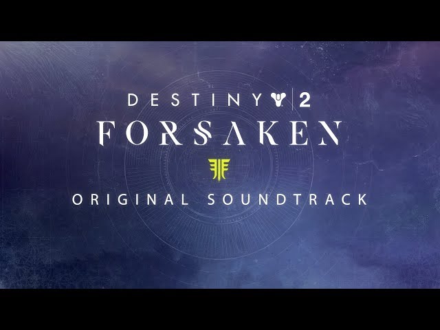 Destiny 2: Forsaken Original Soundtrack Trailer