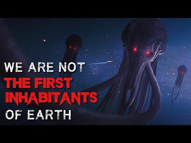 Alien Creepypasta: "We Are Not The First Inhabitants of Earth" | SCI-FI HORROR
