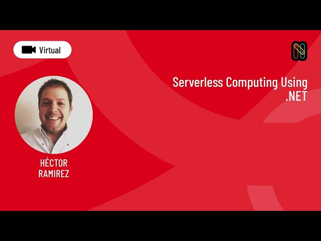 Serverless Computing Using .NET - Héctor Ramirez