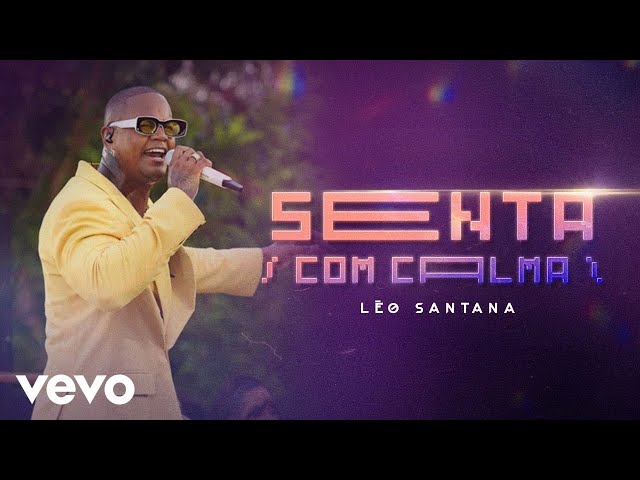 Léo Santana - Senta Com Calma (GG Astral)