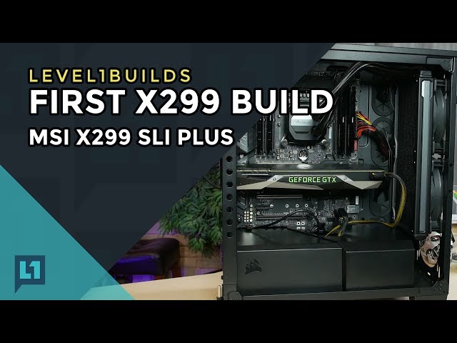 Building an X299 System: MSI X299 SLI Plus and GTX 1080