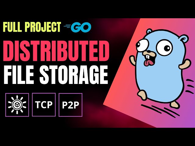 How To Build A Complete Distributed File Storage In Golang
