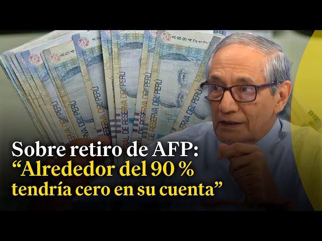 Sobre retiro de las AFP: ¿Cómo afecta en la economía del Perú?