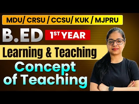 Learning and Teaching | B.ed 1st Year | Bed 2024 | MDU | CRSU | CCSU | KUK | MJPRU