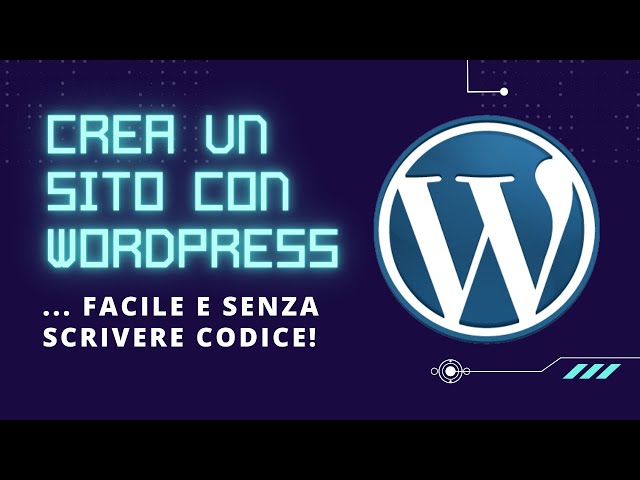 WORDPRESS Come Creare un Sito Web Senza Codice - Wordpress tutorial italiano per principianti