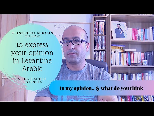 20 Essential phrases how to express your opinion in Levantine Arabic