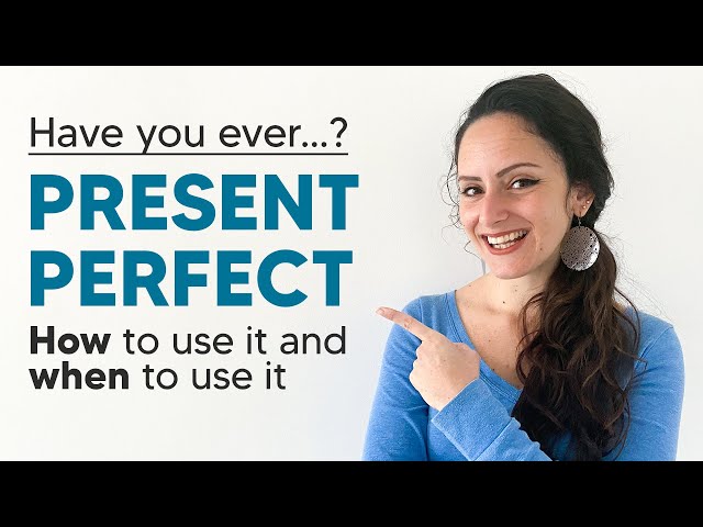 How to use the Present Perfect | Learn English Tenses