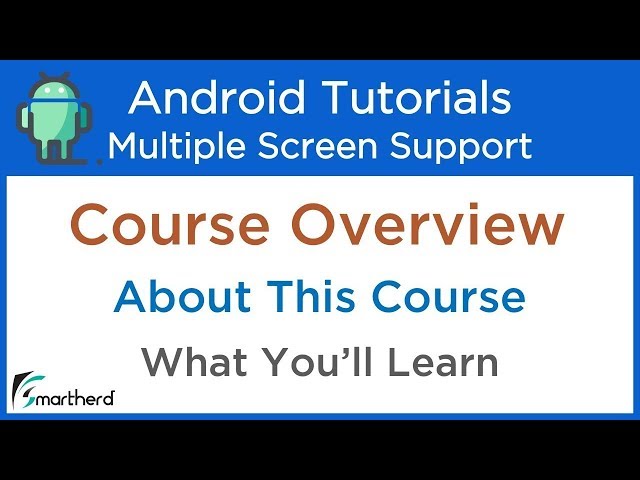 Android Multiple Screen Support Tutorials: [ FREE COURSE ] Overview