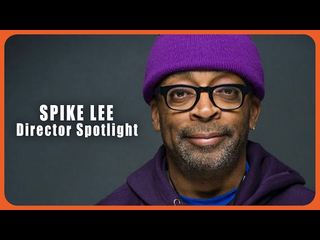 Spike Lee Director Spotlight