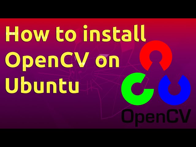 How to install OpenCV on Ubuntu