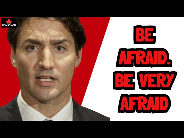 Trudeau Says Canadians are AFRAID...