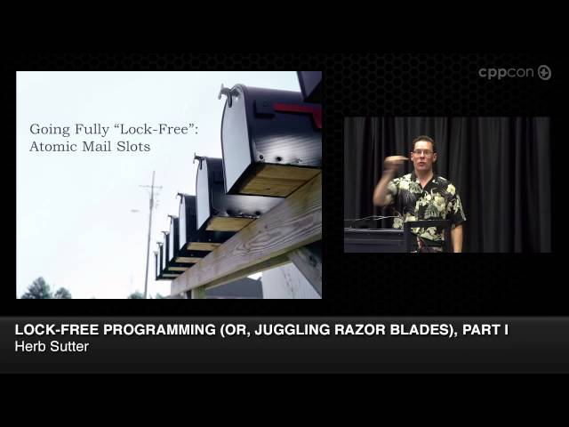 CppCon 2014: Herb Sutter "Lock-Free Programming (or, Juggling Razor Blades), Part I"