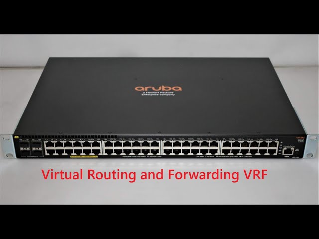 Aruba Networks Virtual Routing and Forwarding VRF