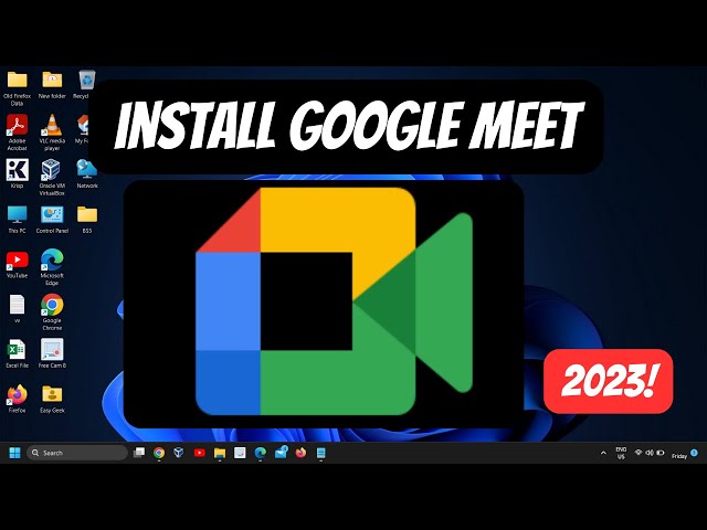 Step-by-Step Guide: How to Download and Install Google Meet App on Windows 11/10