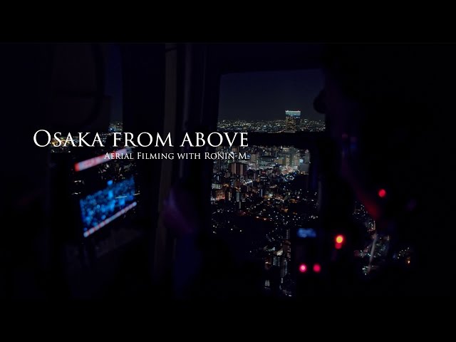 Osaka from Above- Aerial Filming with Ronin-M