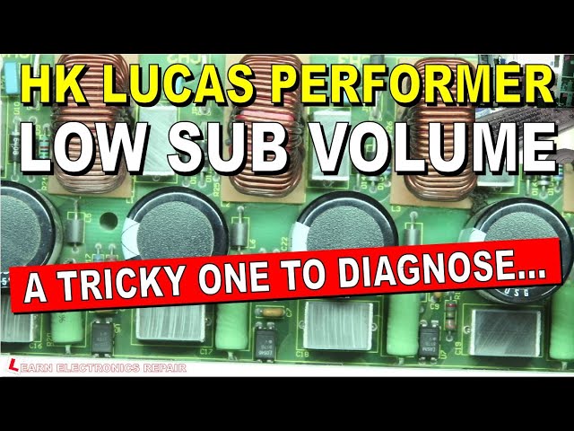 HK Lucas Performer 900W Subwoofer with Low Bass Volume Output This Needs Methodical Fault Finding!