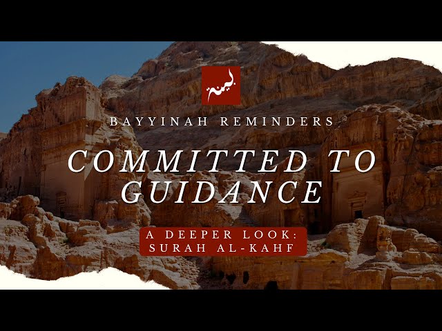 Committed to Guidance - Nouman Ali Khan - A Deeper Look: Surah Al-Kahf