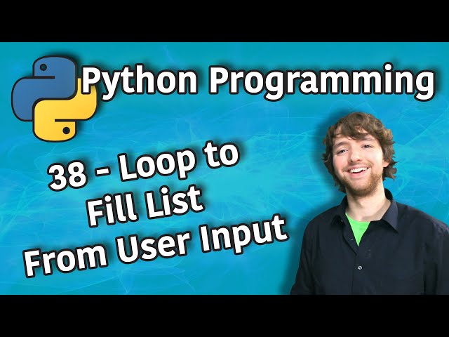 Python Programming 38 - Loop to Fill List From User Input