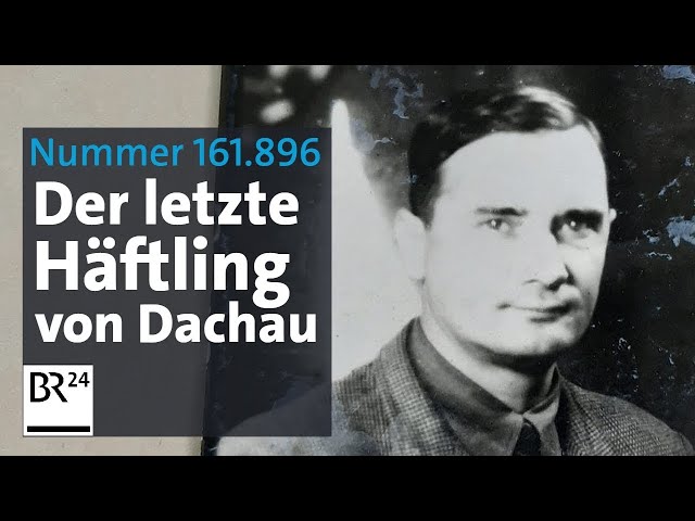 Nummer 161.896 - Der letzte Häftling von Dachau | Die Story | Kontrovers | BR24
