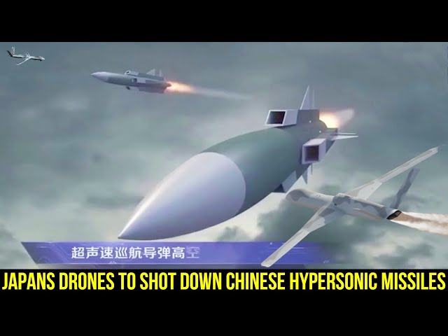 Tokyo To Deploy High-End Drones To Check Chinese Hypersonic Missiles.
