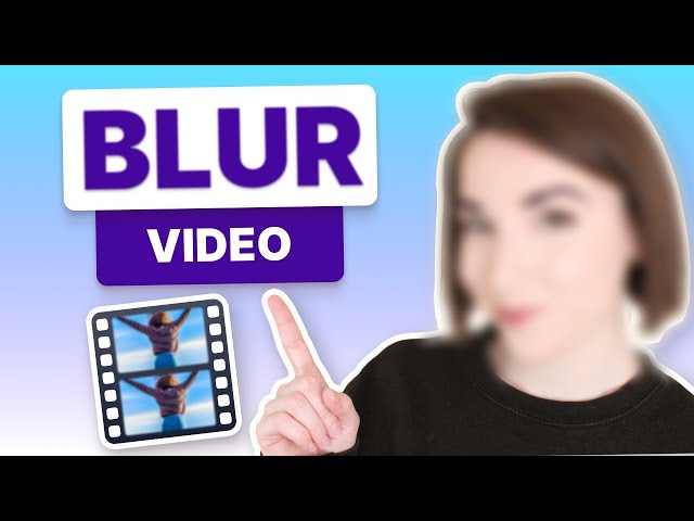 How to Blur a Video | Video Effects