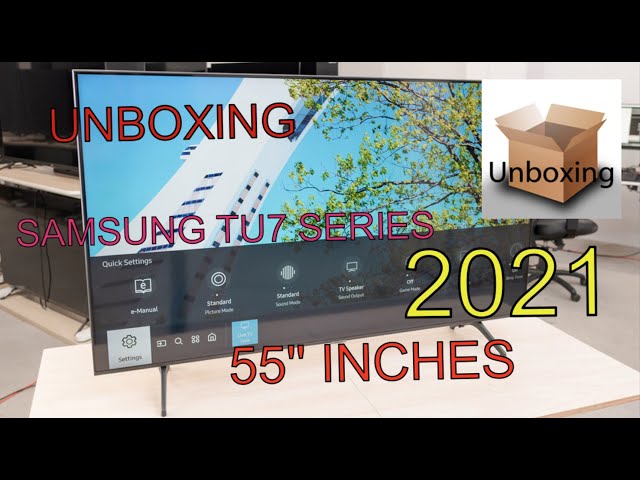 UNBOXING SAMSUNG TU7 SERIES TV 2021
