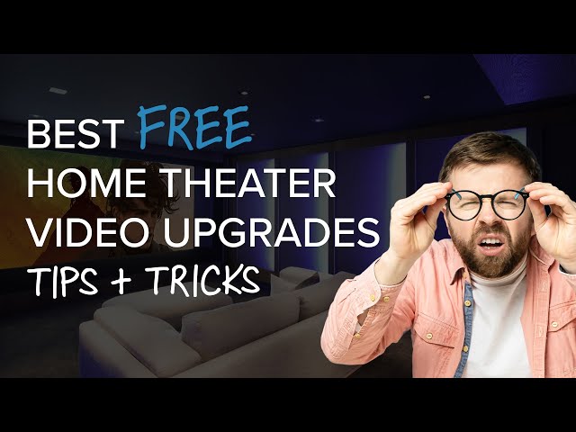 Best FREE Home Theater Video Upgrades & Optimizations | Tips & Tricks