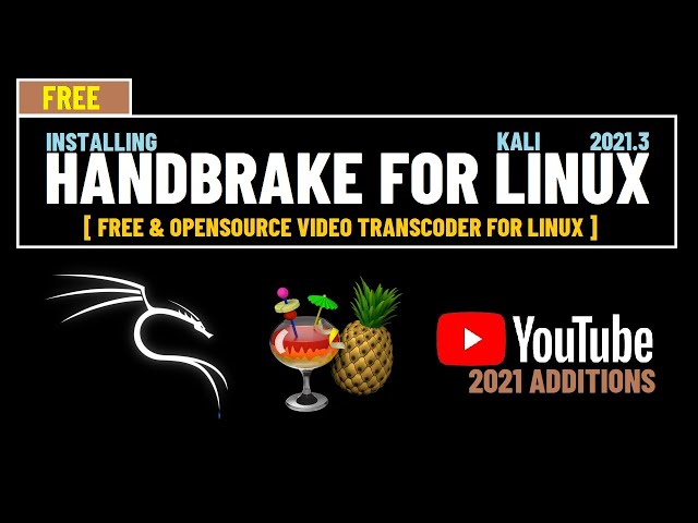 How to Install Handbrake on Kali Linux 2021.1 | Handbrake for Linux | Handbrake Video Transcoder