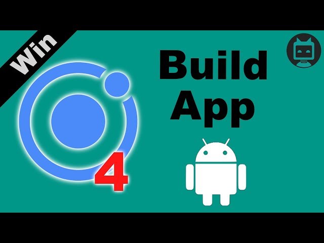 Ionic 4 Build App – Android – (Windows Tutorial)